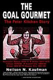 【预订】The Goal Gourmet: The Peter Kitchen Story