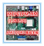HP/惠普 MCP61PM-HM (1.0B 1.0A) C61 主板 AM2 DDR2 全集成