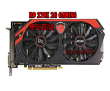 微星R9 270X  2G GAMING 最新构架AMD游戏显卡抗衡GTX760贵州现货