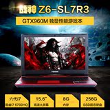 Hasee/神舟 战神 Z6-SL7R3 GTX960M 2G独显 6代游戏笔记本电脑