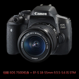 Canon/佳能750D 套机18-55 18-135STM专业单反相机大陆正品行货