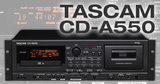 杭州实体店 自取TASCAM CD-A550 CD 卡座专业播放机 不带平衡输出