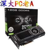 EVGA GeForce GTX TITAN X 12G公版单芯游戏显卡 12G-P4-2990-KR