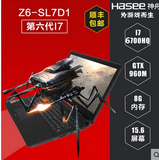 【GTX960M】Hasee/神舟 战神 CN15S01/Z6-SL7D1/Z6-SL7/6700H/8G